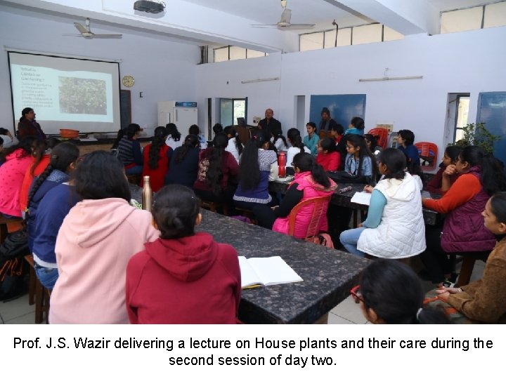 Prof. J. S. Wazir delivering a lecture on House plants and their care during