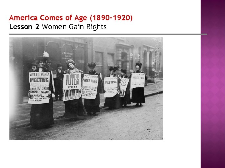 America Comes of Age (1890 -1920) Lesson 2 Women Gain Rights 