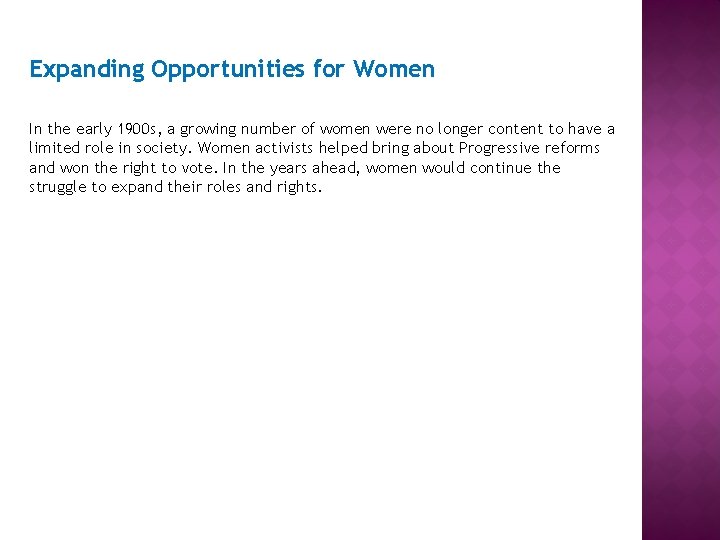 Expanding Opportunities for Women In the early 1900 s, a growing number of women