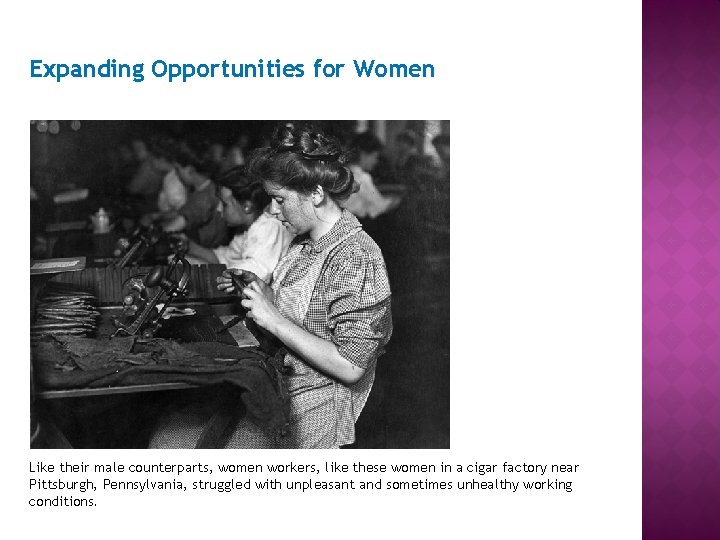 Expanding Opportunities for Women Like their male counterparts, women workers, like these women in