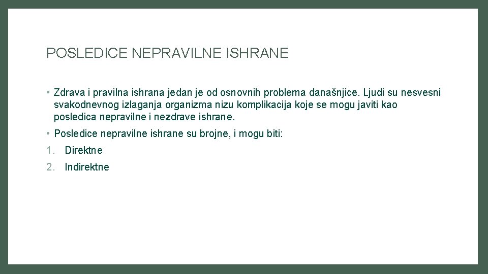 POSLEDICE NEPRAVILNE ISHRANE • Zdrava i pravilna ishrana jedan je od osnovnih problema današnjice.