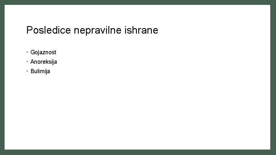 Posledice nepravilne ishrane • Gojaznost • Anoreksija • Bulimija 