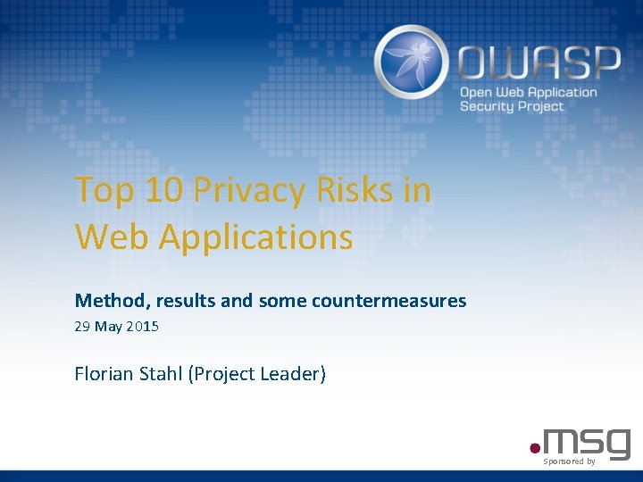 Top 10 Privacy Risks in Web Applications Method, results and some countermeasures 29 May
