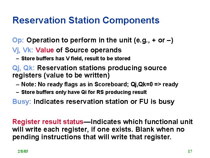 Reservation Station Components Op: Operation to perform in the unit (e. g. , +