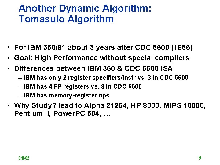 Another Dynamic Algorithm: Tomasulo Algorithm • For IBM 360/91 about 3 years after CDC