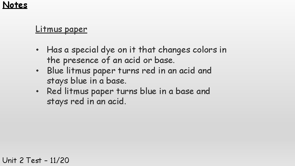 Notes Litmus paper • Has a special dye on it that changes colors in