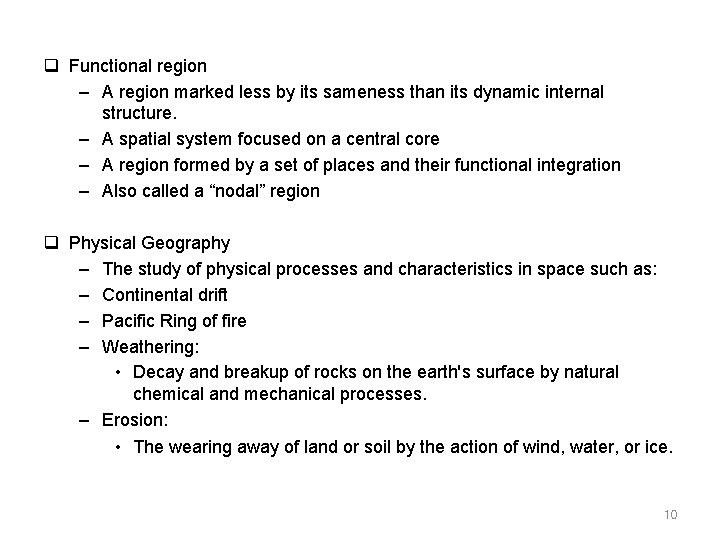 Functional region – A region marked less by its sameness than its dynamic