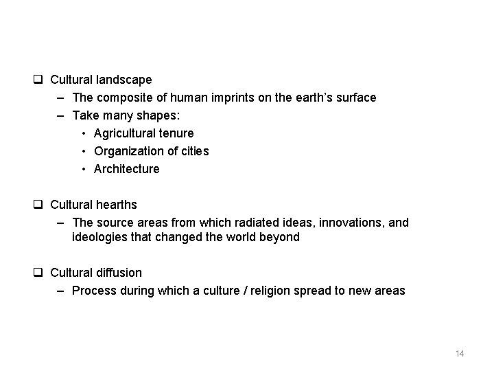  Cultural landscape – The composite of human imprints on the earth’s surface –