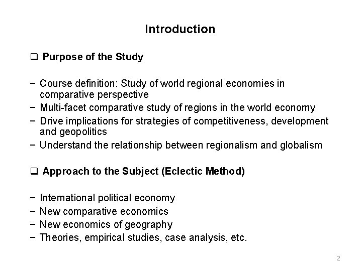 Introduction Purpose of the Study − Course definition: Study of world regional economies in