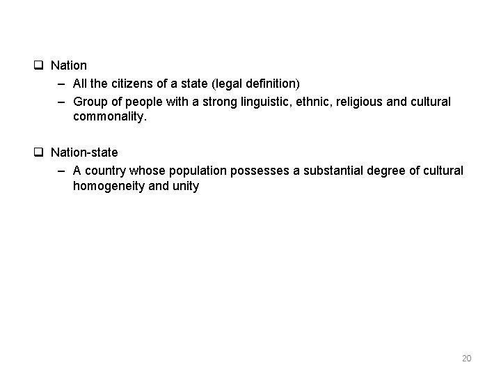  Nation – All the citizens of a state (legal definition) – Group of