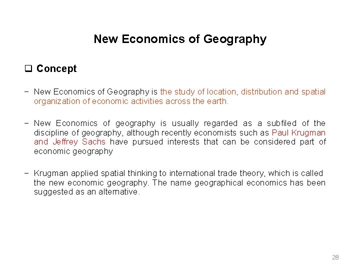 New Economics of Geography Concept − New Economics of Geography is the study of