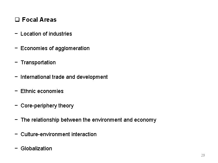  Focal Areas − Location of industries − Economies of agglomeration − Transportation −