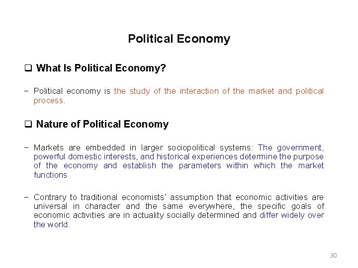 Political Economy What Is Political Economy? − Political economy is the study of the