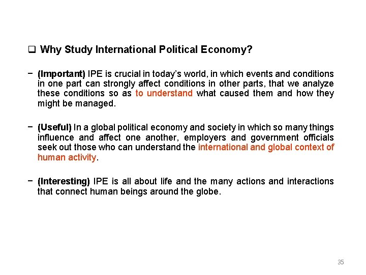  Why Study International Political Economy? − (Important) IPE is crucial in today’s world,