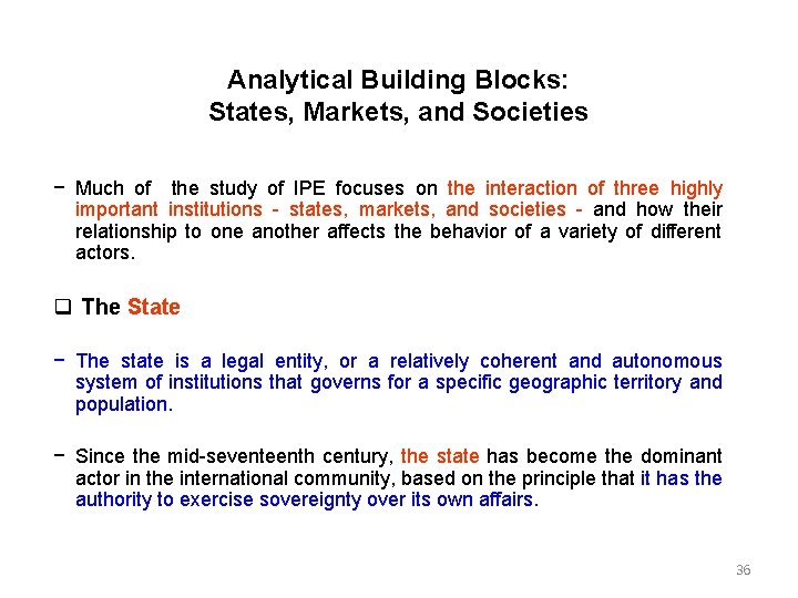 Analytical Building Blocks: States, Markets, and Societies − Much of the study of IPE