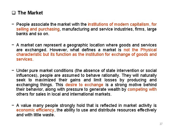  The Market − People associate the market with the institutions of modern capitalism,