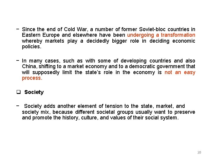 − Since the end of Cold War, a number of former Soviet-bloc countries in