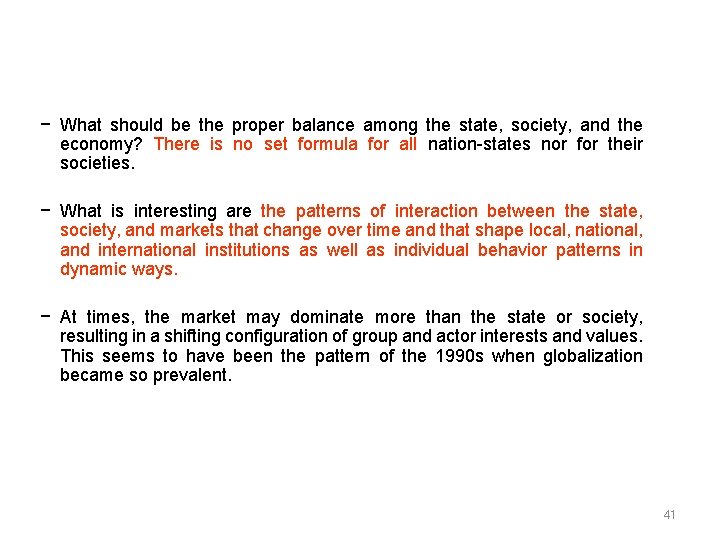 − What should be the proper balance among the state, society, and the economy?