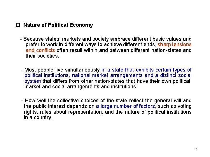  Nature of Political Economy - Because states, markets and society embrace different basic