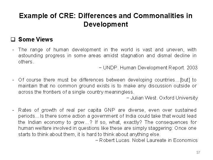 Example of CRE: Differences and Commonalities in Development Some Views - The range of