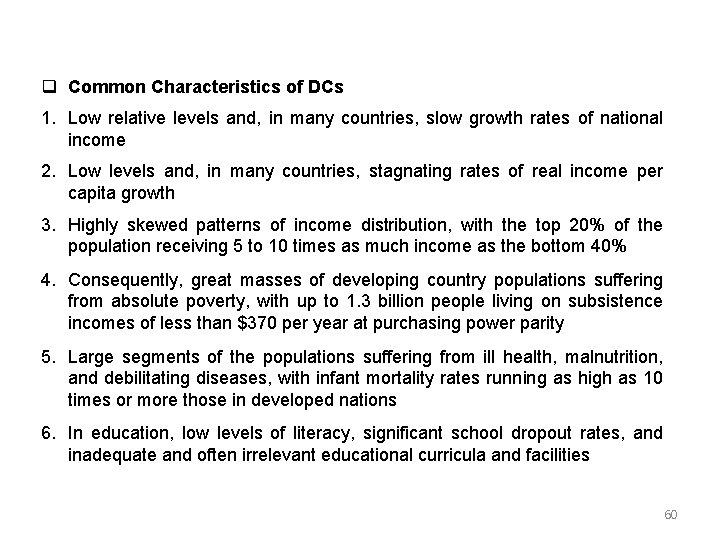  Common Characteristics of DCs 1. Low relative levels and, in many countries, slow