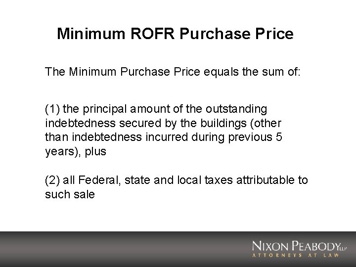 Minimum ROFR Purchase Price The Minimum Purchase Price equals the sum of: (1) the