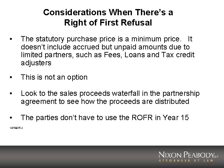 Considerations When There’s a Right of First Refusal • The statutory purchase price is
