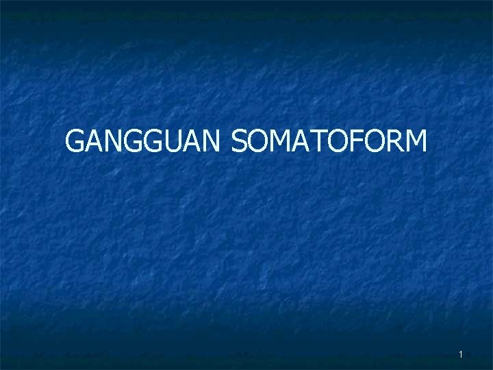 GANGGUAN SOMATOFORM 1 