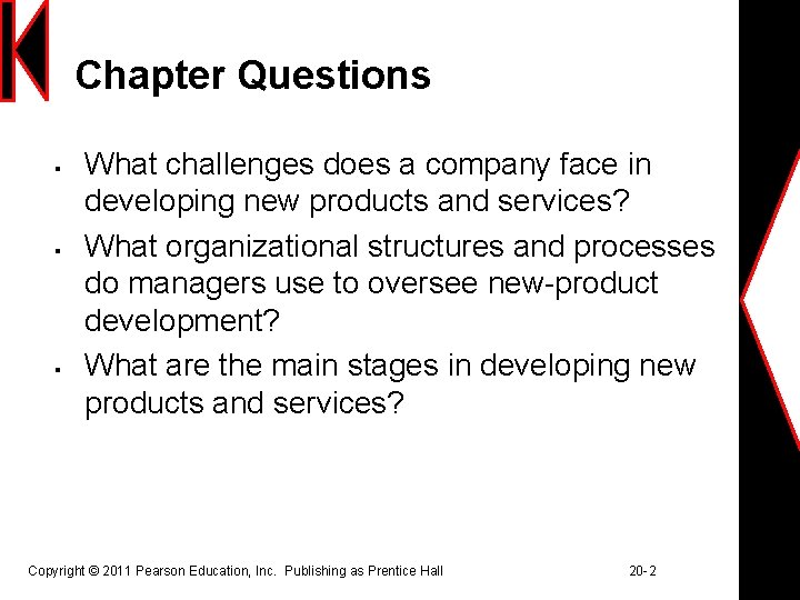 Chapter Questions § § § What challenges does a company face in developing new