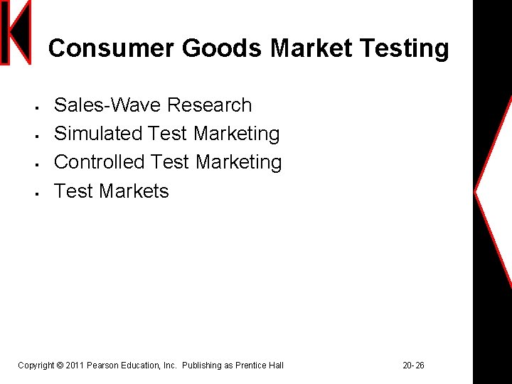 Consumer Goods Market Testing § § Sales-Wave Research Simulated Test Marketing Controlled Test Marketing