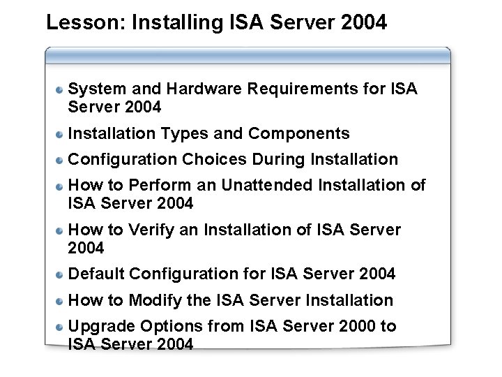 Lesson: Installing ISA Server 2004 System and Hardware Requirements for ISA Server 2004 Installation