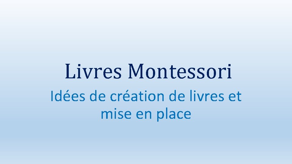 Livres Montessori Idées de création de livres et mise en place 