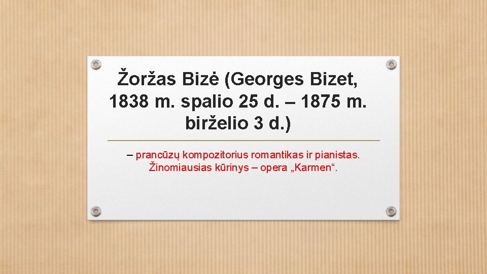 Žoržas Bizė (Georges Bizet, 1838 m. spalio 25 d. – 1875 m. birželio 3