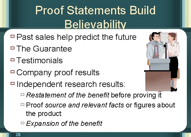 Proof Statements Build Believability ù Past sales help predict the future ù The Guarantee