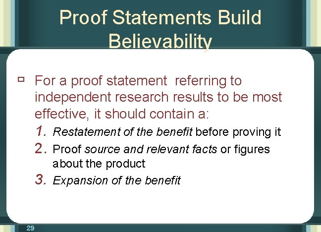 Proof Statements Build Believability ù For a proof statement referring to independent research results