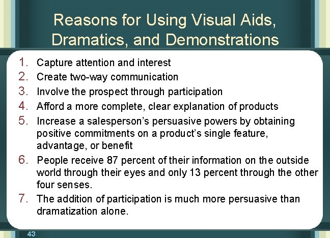 Reasons for Using Visual Aids, Dramatics, and Demonstrations 1. 2. 3. 4. 5. 6.