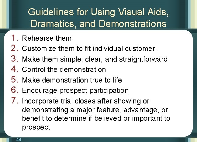 Guidelines for Using Visual Aids, Dramatics, and Demonstrations 1. 2. 3. 4. 5. 6.