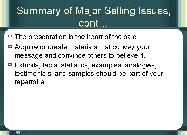 Summary of Major Selling Issues, cont… ù The presentation is the heart of the