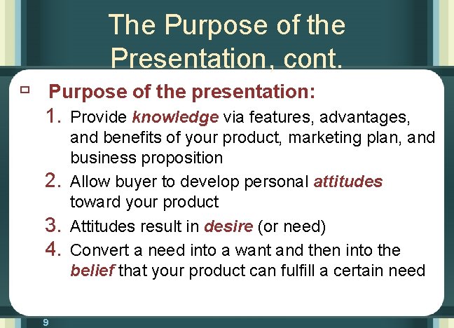 The Purpose of the Presentation, cont. ù Purpose of the presentation: 1. Provide knowledge
