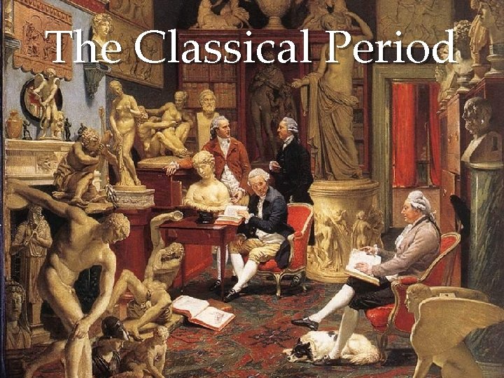 The Classical Period 