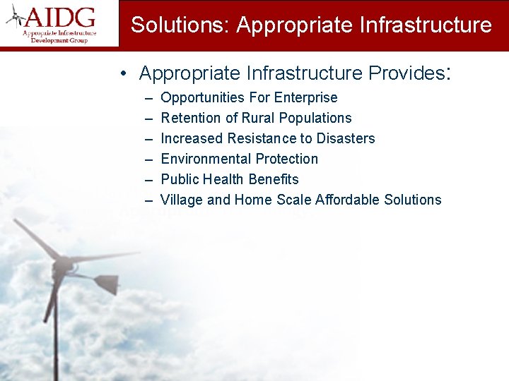 Solutions: Appropriate Infrastructure • Appropriate Infrastructure Provides: – – – Opportunities For Enterprise Retention