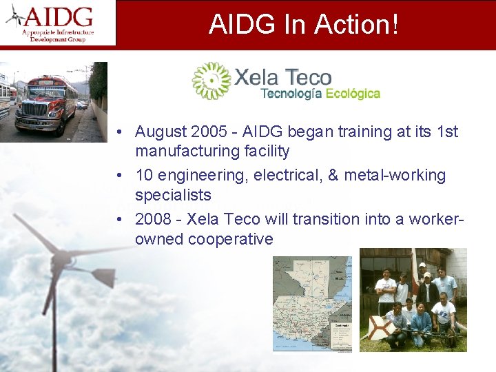 AIDG In Action! • August 2005 - AIDG began training at its 1 st