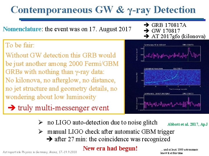 Contemporaneous GW & γ-ray Detection Nomenclature: the event was on 17. August 2017 GRB