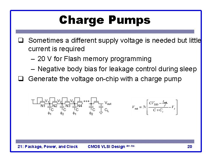 Charge Pumps q Sometimes a different supply voltage is needed but little current is