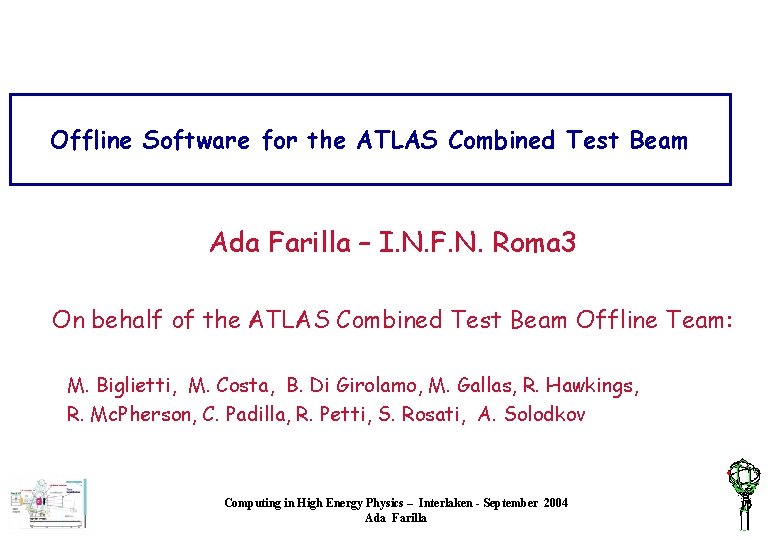 Offline Software for the ATLAS Combined Test Beam Ada Farilla – I. N. F.