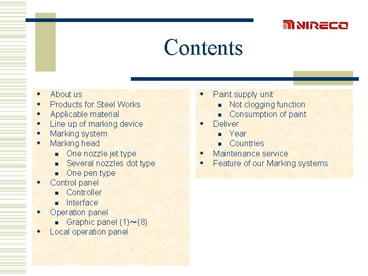 Contents w w w w w About us Products for Steel Works Applicable material