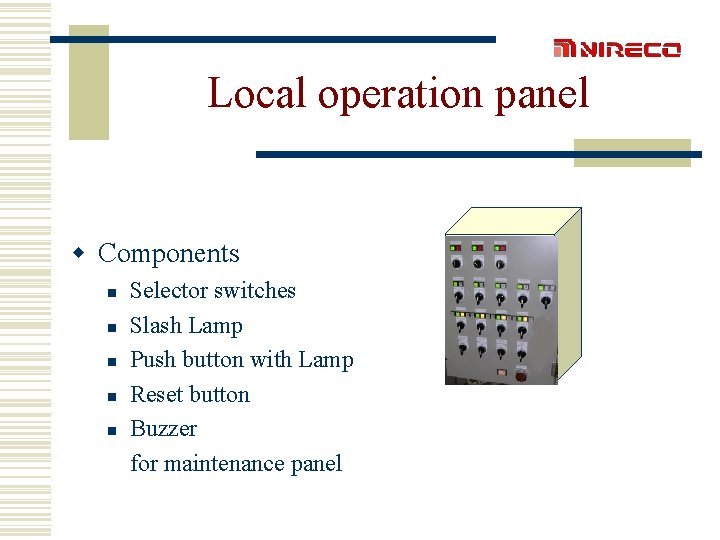 Local operation panel w Components n n n Selector switches Slash Lamp Push button