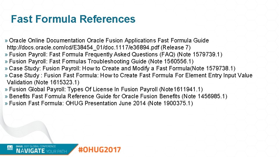Fast Formula References » Oracle Online Documentation Oracle Fusion Applications Fast Formula Guide http:
