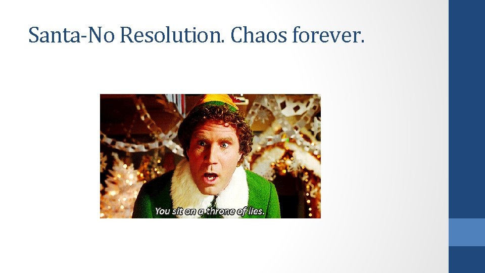 Santa-No Resolution. Chaos forever. 