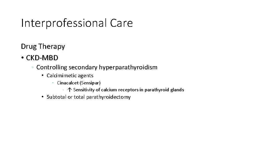 Interprofessional Care Drug Therapy • CKD-MBD • Controlling secondary hyperparathyroidism • Calcimimetic agents •